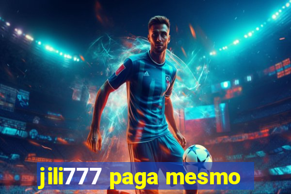 jili777 paga mesmo